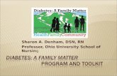 Sharon A. Denham, DSN, RN Professor, Ohio University School of Nursing.