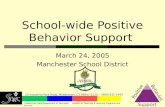 School-wide Positive Behavior Support March 24, 2005 Manchester School District 25 Industrial Park Road, Middletown, CT 06457-1520 · (860) 632-1485 Connecticut.
