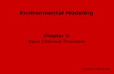 Environmental Modeling Chapter 2: Basic Chemical Processes Copyright © 2006 by DBS.