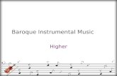 Baroque Instrumental Music Higher. Basso Continuo Most Distinguishing features Continually played throughout music Bass line – Cello, or bassoon Chord