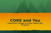 CORE and You Important Things To Know About Our Program.