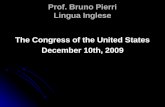 Prof. Bruno Pierri Lingua Inglese The Congress of the United States December 10th, 2009.
