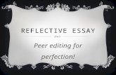 REFLECTIVE ESSAY Peer editing for perfection!. STEP 1  Get out your packet and look at the header and spacing and font size/type. (20 points)