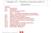 2001 Prentice Hall, Inc. All rights reserved. 1 Chapter 23 - Wireless Internet and m- Business Outline 23.1 Introduction 23.2 M-Business 23.3 Identifying.