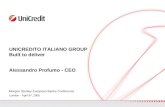 UNICREDITO ITALIANO GROUP Built to deliver Alessandro Profumo - CEO Morgan Stanley European Banks Conference London - April 6 th, 2005.