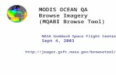 MODIS OCEAN QA Browse Imagery (MQABI Browse Tool) NASA Goddard Space Flight Center Sept 4, 2003