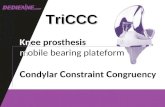 TriCCC Kn Knee prosthesis m mobile bearing plateform C ondylar C onstraint C ongruency 1.