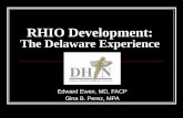 RHIO Development: The Delaware Experience Edward Ewen, MD, FACP Gina B. Perez, MPA.