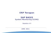 0 UMN 2011 ERP Terapan SAP BASIS System Monitoring (CCMS) Session # 5.