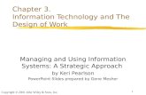 1 Chapter 3. Information Technology and The Design of Work Managing and Using Information Systems: A Strategic Approach by Keri Pearlson PowerPoint Slides.