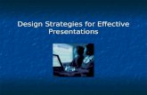 Design Strategies for Effective Presentations PowerPoint Poisoning Have you experienced it? Have you experienced it? How can you avoid it? How can.