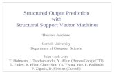 Structured Output Prediction with Structural Support Vector Machines Thorsten Joachims Cornell University Department of Computer Science Joint work with.