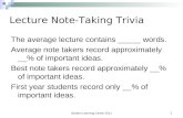 Student Learning Center 20111 Lecture Note-Taking Trivia The average lecture contains _____ words. Average note takers record approximately __% of important.