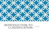 INTRODUCTION TO CLASSIFICATION 4-27-15. WHY CLASSIFY? TAXONOMY: the science of classifying things  Examples of everyday taxonomy:  Grocery store  Library.