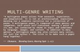 MULTI-GENRE WRITING "A multigenre paper arises from research, experience, and imagination. It is not an uninterrupted, expository monolog nor a seamless.