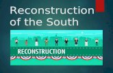 Reconstruction of the South. The Civil War 1861-1865  War between the North (Union) and South (Confederacy)  The South wanted:  To preserve their way.
