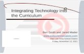 Integrating Technology into the Curriculum Ben Smith and Jared Mader  Red Lion Area School District Tuesday, November 03, 2015Tuesday,