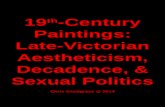 19 th -Century Paintings: Late-Victorian Aestheticism, Decadence, & Sexual Politics Chris Snodgrass @ 2014.