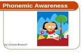 1 Phonemic Awareness by Chuck Branch. 2 Phonemic Awareness Instruction.