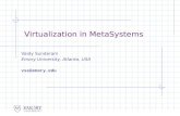 Virtualization in MetaSystems Vaidy Sunderam Emory University, Atlanta, USA vss@emory.edu.