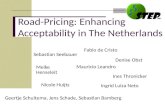 Road-Pricing: Enhancing Acceptability in The Netherlands Meike Henseleit Geertje Schuitema, Jens Schade, Sebastian Bamberg Ines Thronicker Fabio de Cristo.