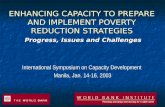 ENHANCING CAPACITY TO PREPARE AND IMPLEMENT POVERTY REDUCTION STRATEGIES Progress, Issues and Challenges International Symposium on Capacity Development.