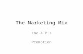 The Marketing Mix The 4 P’s Promotion. Learning Objectives Identify differences between sales promotion and advertising, above-the-line and below- the-line.