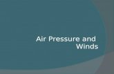 Air Pressure and Winds. Atmospheric Pressure  What causes air pressure to change in the horizontal?  Why does the air pressure change at the surface?
