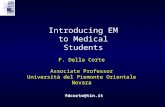 Introducing EM to Medical Students F. Della Corte Associate Professor Università del Piemonte Orientale Novara fdcorte@tin.it.