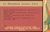 Dr Muhammad Sarwar Rana Ph.D. Textile Engineering, University of Bradford (UK) MPhil Textile Engineering, University of Leeds (UK) 38 years consulting.