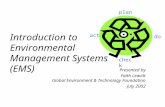 Introduction to Environmental Management Systems (EMS) Presented by Faith Leavitt Global Environment & Technology Foundation July 2002 plan act check do.
