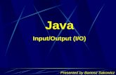 Presented by Bartosz Sakowicz Java Input/Output (I/O)