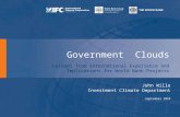 Government Clouds Lessons from International Experience and Implications for World Bank Projects John Wille Investment Climate Department September 2010.