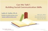 Can We Talk?: Building Social Communication Skills Lydia H. Soifer, Ph.D. lsoifer@soifercenter.com  SPED*NET Wilton Norwalk SPED Partners.