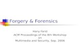 Forgery & Forensics Hany Farid ACM Proceedings of the 8th Workshop on Multimedia and Security, Sep. 2006.