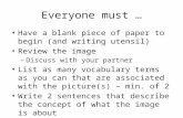 Everyone must … Have a blank piece of paper to begin (and writing utensil) Review the image – Discuss with your partner List as many vocabulary terms as.
