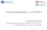IPv6 Development in CSTNET Xiaodan Zhang Computer Network Information Center,CAS 27 th APAN Kaosiung Mar. 2-6, 2008.