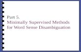 Part 5. Minimally Supervised Methods for Word Sense Disambiguation.
