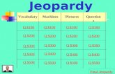Jeopardy VocabularyMachinesPicturesQuestion s Q $100 Q $200 Q $300 Q $400 Q $500 Q $100 Q $200 Q $300 Q $400 Q $500 Final Jeopardy.