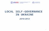1 LOCAL SELF-GOVERNANCE IN UKRAINE 2010-2012. 2 Local Government Framework in Ukraine Local communities have the right to independent resolution of issues.