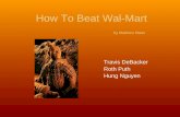 How To Beat Wal-Mart Travis DeBacker Roth Puth Hung Nguyen by Matthew Maier.