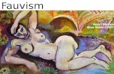 Fauvism Henri Matisse Blue Nude (1907). Overview o Fauvism was a very short lived movement with it’s peak lasting from 1905 – 1907. o The movement was.