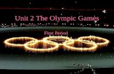 Unit 2 The Olympic Games First Period What does the Olympic flag mean? Background color: white Shapes: 5 rings joined together peace throughout the games.
