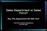 Sales Department or Sales Force? May The Department Be With You? From The Accidental Salesperson By Chris Lytle.