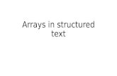 Arrays in structured text. Structured text Structured Text is an imperative language similar to Pascal (If, While, etc..) Structed Text is also a procedural.