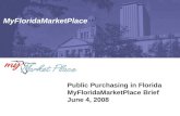 MyFloridaMarketPlace Public Purchasing in Florida MyFloridaMarketPlace Brief June 4, 2008.