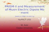 PRISM-II and Measurement of Muon Electric Dipole Moment based on J-PARC mu-edm LoI NuFACT-J'03 M. Aoki Osaka University.