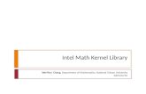 Intel Math Kernel Library Wei-Ren Chang, Department of Mathematics, National Taiwan University 2009/03/10.