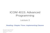 ICOM 4015: Advanced Programming Lecture 3 Big Java by Cay Horstmann Copyright © 2009 by John Wiley & Sons. All rights reserved. Reading: Chapter Three: