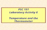 PSC 151 Laboratory Activity 6 Temperature and the Thermometer.